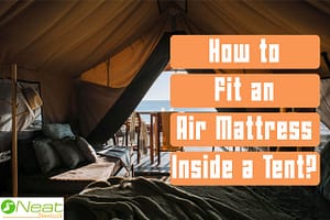 How to Fit an Air Mattress Inside a Tent